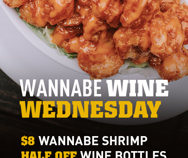 Every Wednesday. Half off wine bottles and $6.99 wannabe shrimp.