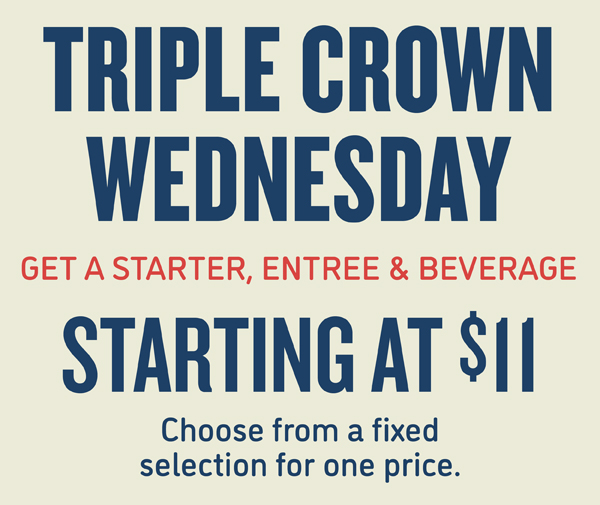 Triple Crown Wednesday $11